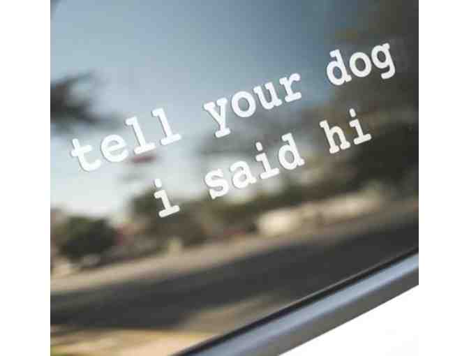 'Tell your dog I said hi' TOTE BAG plus STICKER (Set)