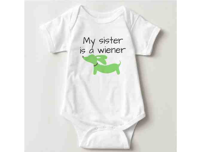 Newborn Onesie - My Sister is a Wiener - New without tags - Photo 1