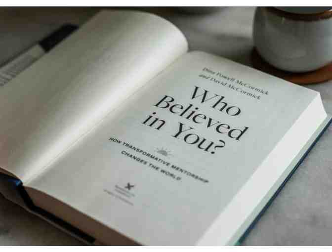 Autographed! Who Believed in You: How Purposeful Mentorship Changes the World