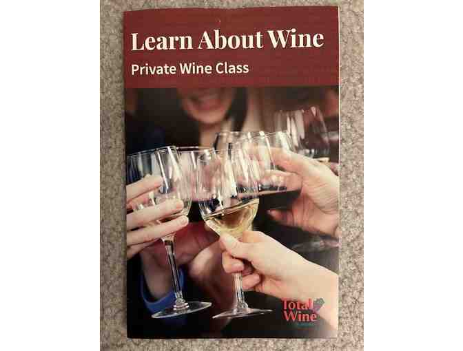 WINE CLASS (Include 20 Friends!) - at Total Wine Store ($600 Value)