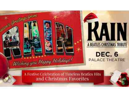 Two (2) Tickets to RAIN - A Beatles Christmas Tribute @CAPA