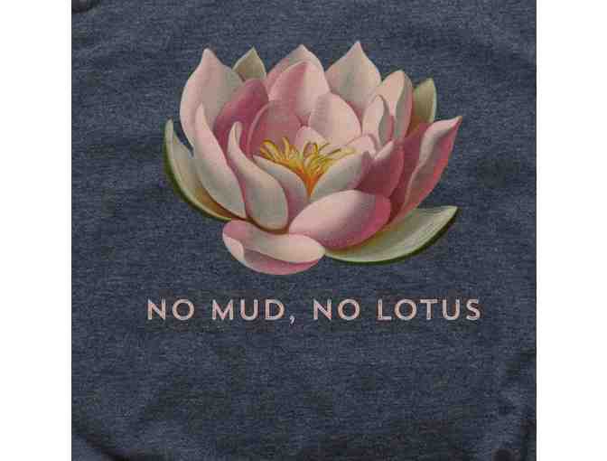 CrystalLakeDesignCo: 'No mud, no lotus' Cotton T in Bidder's Choice of Size and Color