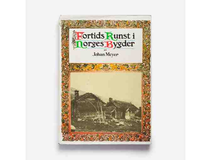 Volumes 1 - V1 Fortids-Kunst-I Norges-Bygder by Johan Meyer