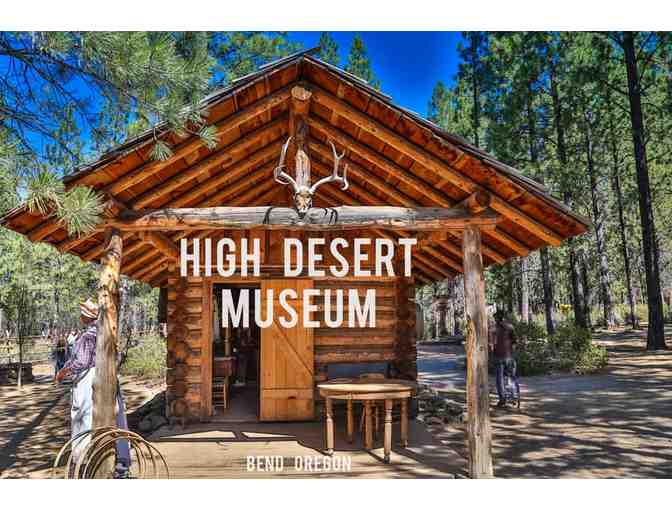 High Desert Museum - 4 Complimentary Guest Passes.