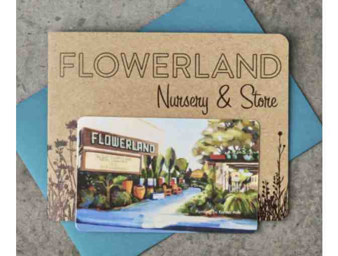 $25 Flowerland Nursery and Store