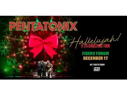 Pentatonix - Fiserv Forum, Dec. 17