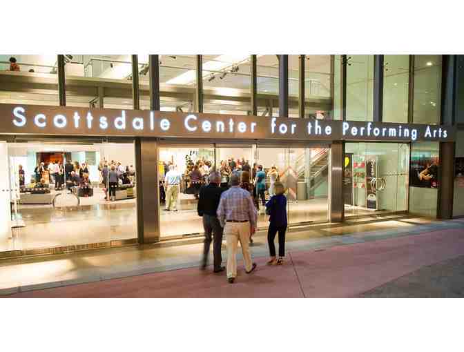 Enjoy two (2) tickets to an event at the Scottsdale Center for the Performing Arts.
