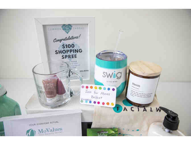 Just for Moms Basket: $100 Common Thread, Drybar, Nails, and more. Mr. Richards' Class