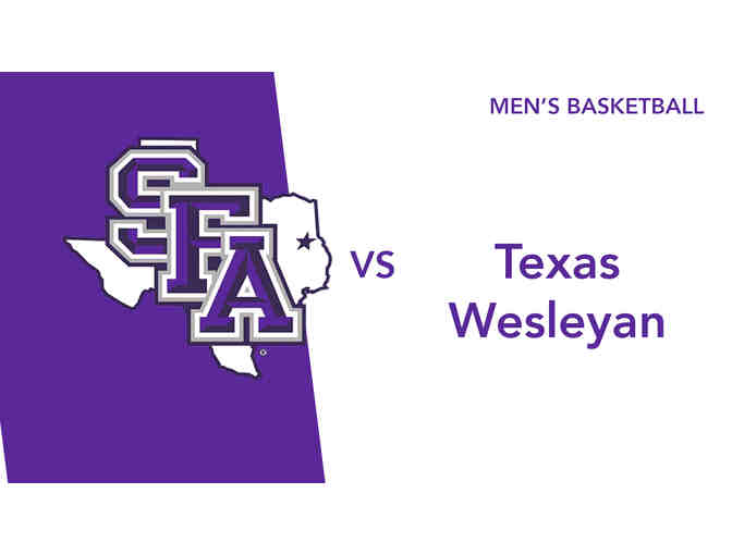 2 Floor Seats - SFA vs. Texas Wesleyan University Men's Basketball Game! - Photo 1