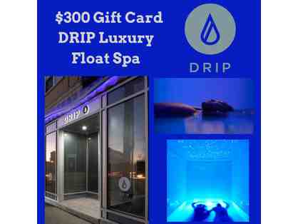 $300 Gift Card to DRIP Luxury Float Spa