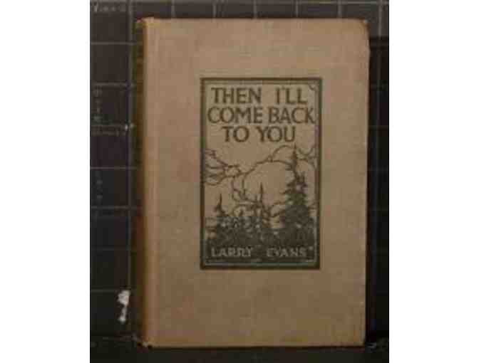 Then I'll Come Back to You by Larry Evans (Original 1915 edition)