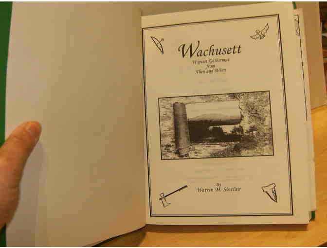 Wachusett: Wajuset Gatherings from Then and When, by Warren M. Sinclair (1996)