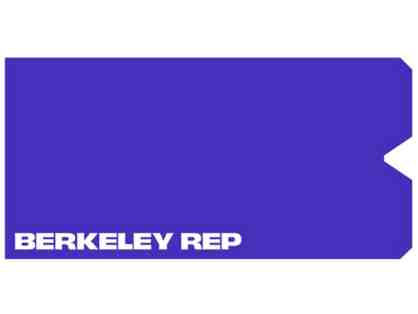 Berkeley Repertory Theatre - Two Tickets To A Regular Season Show