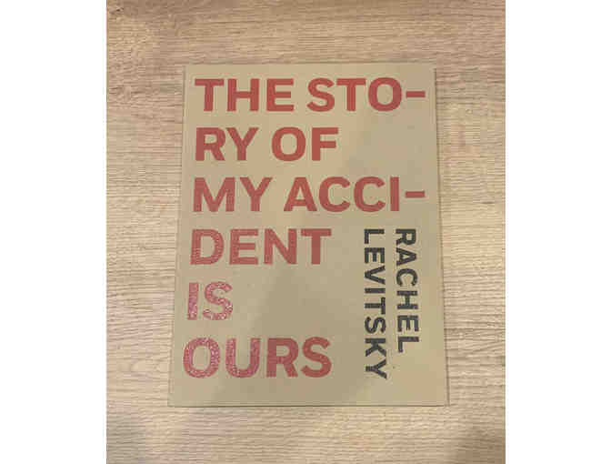 'The Story of My Accident is Ours' by Rachel Levitsky - Signed Copy