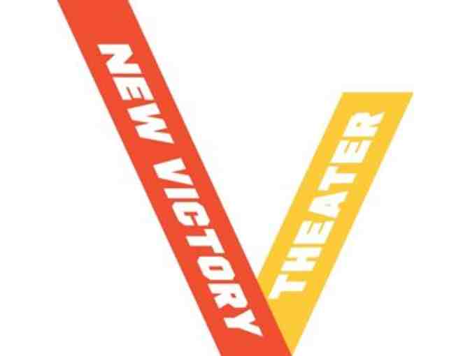 THE NEW VICTORY THEATER - (2) Tickets to Any Performance