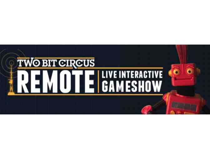 Two Bit Circus - 30-minute trivia show for up to 25 guests.