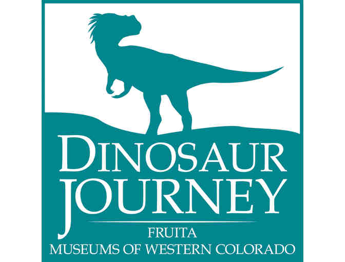 Dinosaur Journey Museum in Fruita CO or Museum of the West in GJ CO : 5-1 day passes